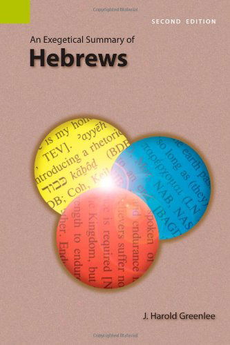 Cover for J Harold Greenlee · An Exegetical Summary of Hebrews, 2nd Edition (Taschenbuch) (2008)