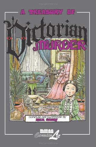 A Treasury of Victorian Murder - Rick Geary - Livros - NBM Publishing - 9781561633098 - 1 de maio de 2002