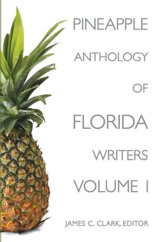 Pineapple Anthology of Florida Writers - James C Clark - Bücher - Rowman & Littlefield - 9781561646098 - 1. Oktober 2013