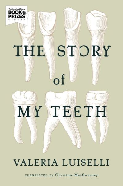 Cover for Valeria Luiselli · The Story of My Teeth (Paperback Bog) (2015)