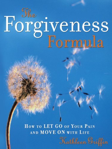 Cover for Kathleen Griffin · The Forgiveness Formula: How to Let Go of Your Pain and Move on with Life (Taschenbuch) (2004)