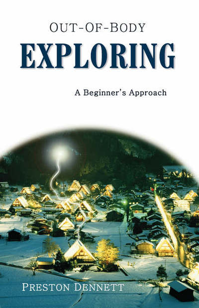 Out-Of-Body Exploring: A Beginners Approach - Preston Dennett - Books - Hampton Roads Publishing Co - 9781571744098 - October 1, 2004