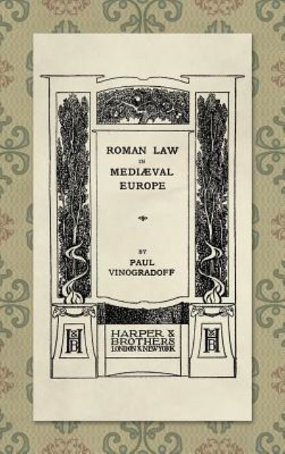 Cover for Paul Vinogradoff · Roman Law in Medieval Europe (1909) (Hardcover Book) (2018)