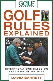 Cover for David Barrett · &quot;Golf Magazine&quot; Golf Rules Explained: Interpretations of Real Life Examples (Paperback Book) (2003)