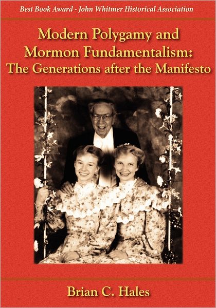 Modern Polygamy and Mormon Fundamentalism: the Generations After the Manifesto - Brian C. Hales - Books - Greg Kofford Books, Inc. - 9781589581098 - 2006