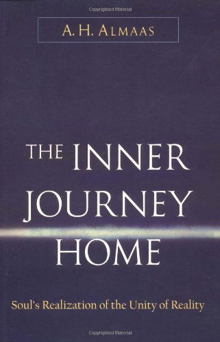 The Inner Journey Home: Soul's Realization of the Unity of Reality - A. H. Almaas - Books - Shambhala Publications Inc - 9781590301098 - April 27, 2004