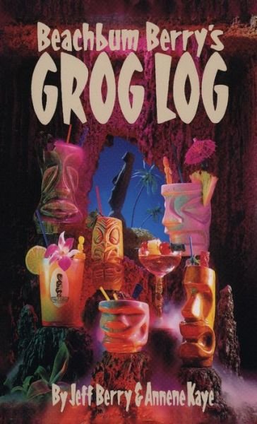 Cover for Jeff Berry · Beach Bum Berry's Grog Log (Hardcover Book) (2013)