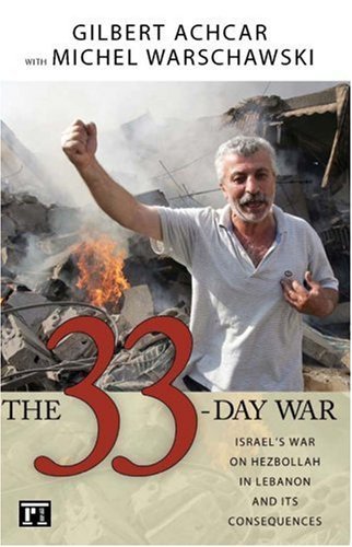 Cover for Gilbert Achcar · 33 Day War: Israel's War on Hezbollah in Lebanon and Its Consequences (Paperback Book) (2007)