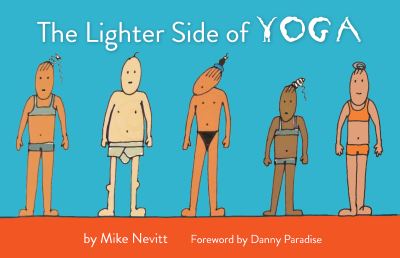 The Lighter Side of Yoga - Mike Nevitt - Bücher - Santa Monica Press - 9781595801098 - 2. Juni 2022