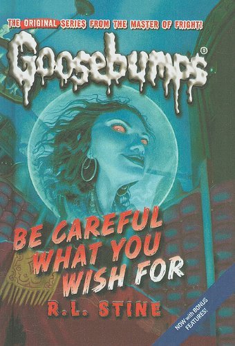 Cover for R. L. Stine · Be Careful What You Wish for (Goosebumps (Pb Unnumbered)) (Hardcover Book) (2010)