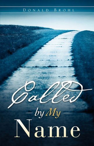 Cover for Donald Brohl · &quot;Called by My Name&quot; (Paperback Book) (2008)