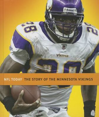 Cover for Sara Gilbert · The Story of the Minnesota Vikings (Nfl Today (Creative)) (Hardcover Book) (2013)