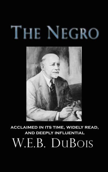 Cover for W E B DuBois · The Negro (Hardcover Book) (2018)