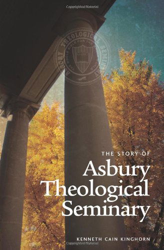 Cover for Kenneth Cain Kinghorn · The Story of Asbury Theological Seminary (Taschenbuch) (2010)