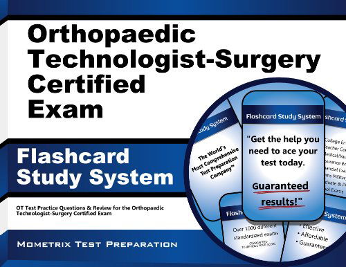 Cover for Ot Exam Secrets Test Prep Team · Orthopaedic Technologist-surgery Certified Exam Flashcard Study System: Ot Test Practice Questions &amp; Review for the Orthopaedic Technologist-surgery Certified Exam (Cards) (Paperback Book) [Flc Crds edition] (2023)