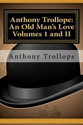 Cover for Anthony Trollope · Anthony Trollope: an Old Man's Love Volumes I and II (Pocketbok) (2010)