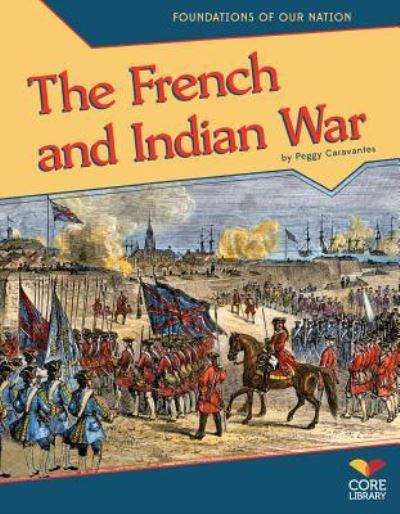 Cover for Peggy Caravantes · The French and Indian War (Book) (2013)