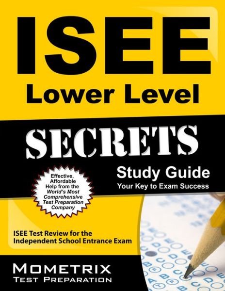 Cover for Isee Exam Secrets Test Prep Team · Isee Lower Level Secrets Study Guide: Isee Test Review for the Independent School Entrance Exam (Mometrix Secrets Study Guides) (Paperback Book) [Stg edition] (2023)