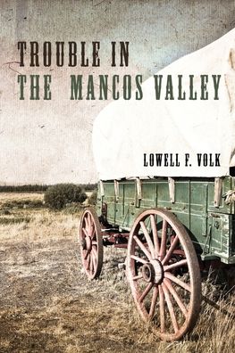 Cover for Lowell F Volk · Trouble in the Mancos Valley (Paperback Book) (2020)