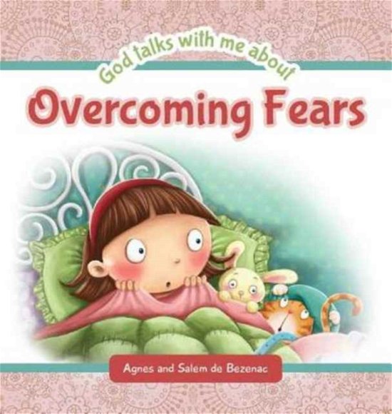 Cover for Agnes and Salem de Bezenac · God Talks to Me about Overcoming Fears - Fear - Overcoming Fear - Children's Book about Friends - Catholic Children's Books - God's Word for Children ... Afraid - Padded Hard Back (Hardcover Book) (2017)