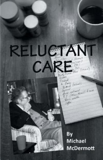Reluctant Care - Michael McDermott - Bøger - Finishing Line Press - 9781635347098 - 19. oktober 2018