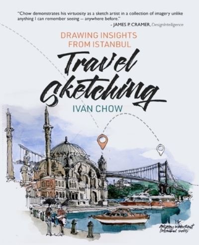 Cover for Chow · Travel Sketching - Drawing Insights from Istanbul (Paperback Book) (2021)