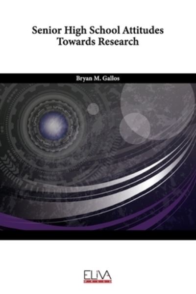 Cover for Bryan M Gallos · Senior High School Attitudes Towards Research (Paperback Book) (2021)