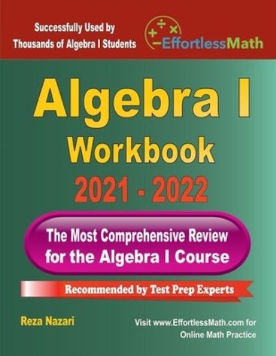 Algebra I Workbook - Reza Nazari - Books - Effortless Math Education - 9781637190098 - December 1, 2020