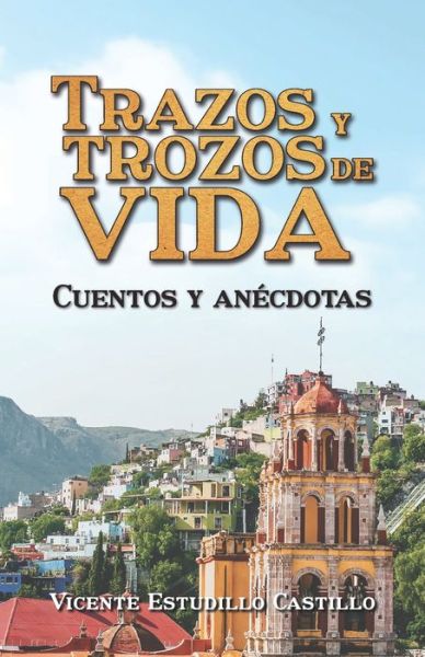 Cover for Vicente Estudillo Castillo · Trazos y trozos de vida (Paperback Book) (2022)