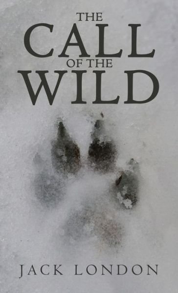 Cover for Jack London · The Call of the Wild: The Original 1903 Edition (Innbunden bok) (2017)