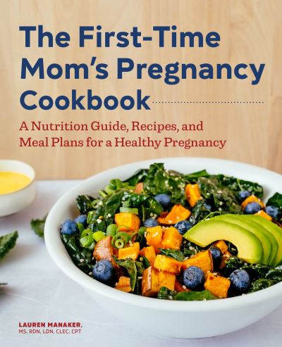 Cover for Lauren Manaker · First-Time Mom's Pregnancy Cookbook (Book) (2021)