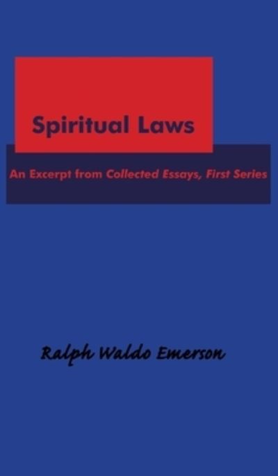 Spiritual Laws - Ralph Waldo Emerson - Livres - Arc Manor - 9781649731098 - 1 août 2007