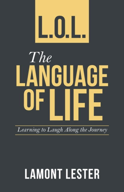 Cover for Lamont Lester · L. O. L. the Language of Life (Book) (2021)