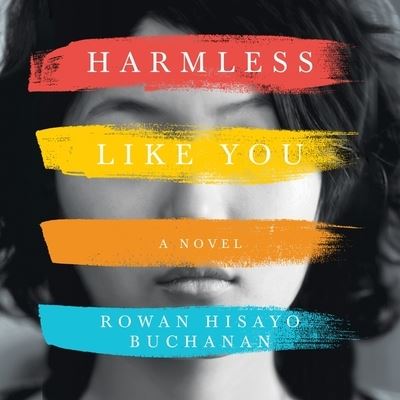 Cover for Rowan Hisayo Buchanan · Harmless Like You (CD) (2017)