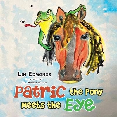 Cover for Lin Edmonds · Patric the Pony Meets the Eye (Book) (2022)