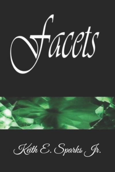 Jr Keith E Sparks · Facets (Paperback Bog) (2019)