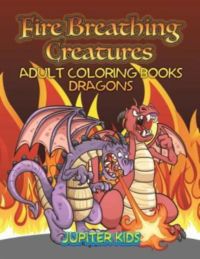 Cover for Jupiter Kids · Fire Breathing Creatures (Paperback Book) (2016)