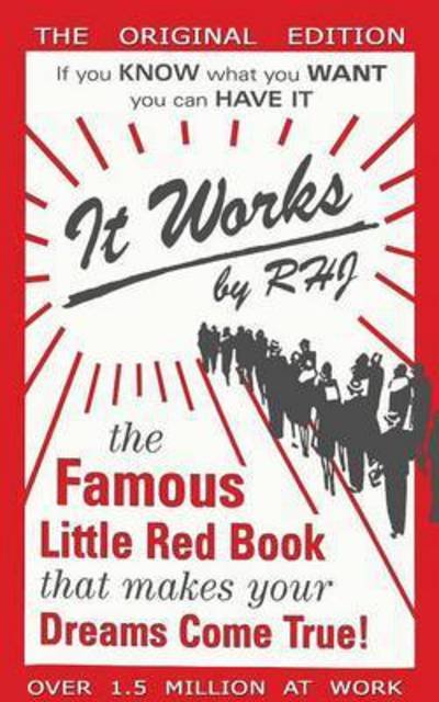 Cover for Rhj · It Works: The Famous Little Red Book That Makes Your Dreams Come True! (Paperback Book) (2016)
