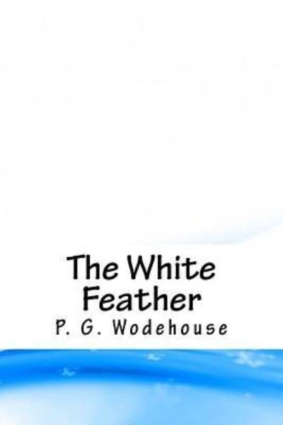 Cover for P G Wodehouse · The White Feather (Paperback Book) (2018)