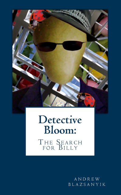 Cover for Andrew Blazsanyik · Detective Bloom (Paperback Book) (2018)