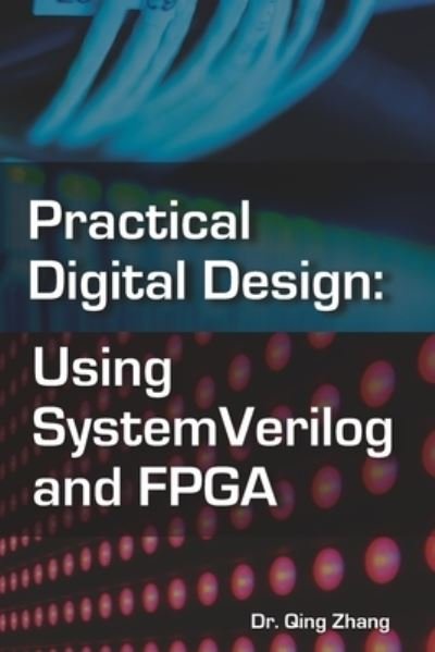Cover for Qing Zhang · Practical Digital Design (Paperback Book) (2018)