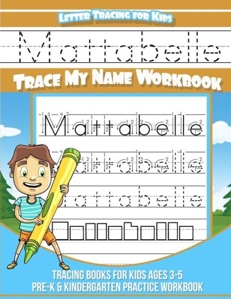 Cover for Yolie Davis · Mattabelle Letter Tracing for Kids Trace my Name Workbook (Paperback Book) (2018)