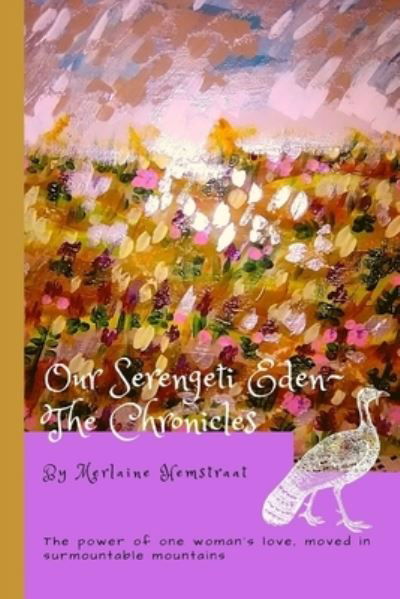 Cover for Merlaine Hemstraat · Our Serengeti Eden The Chronicles (Paperback Book) (2018)