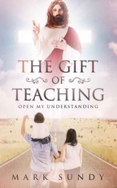 Cover for Mark L Sundy · The Gift of Teaching (Paperback Bog) (2018)