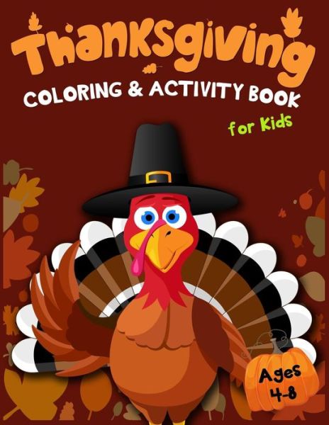 Cover for K Imagine Education · Thanksgiving Coloring &amp; Activity Book for Kids Ages 4-8 (Paperback Book) (2018)