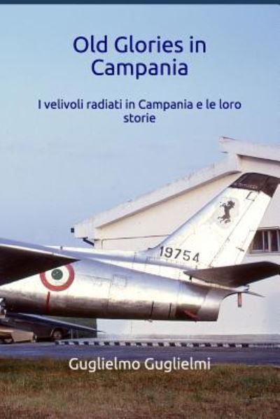 Cover for Guglielmo Guglielmi · Old Glories in Campania (Paperback Book) (2018)