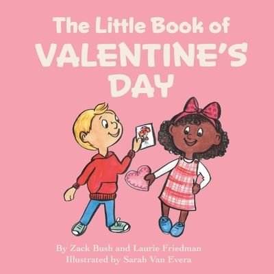 The Little Book Of Valentine's Day - Laurie Friedman - Livres - Publishing Power LLC - 9781735113098 - 28 décembre 2020