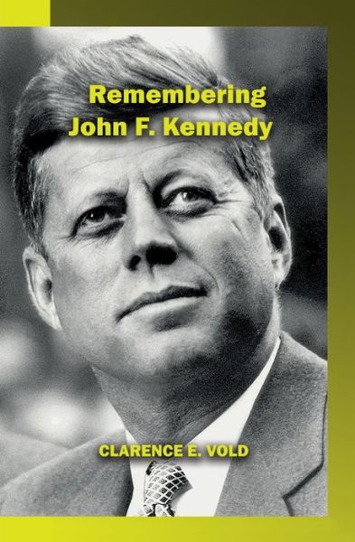 Cover for Clarence Vold · Remembering John Kennedy (Paperback Book) (2019)