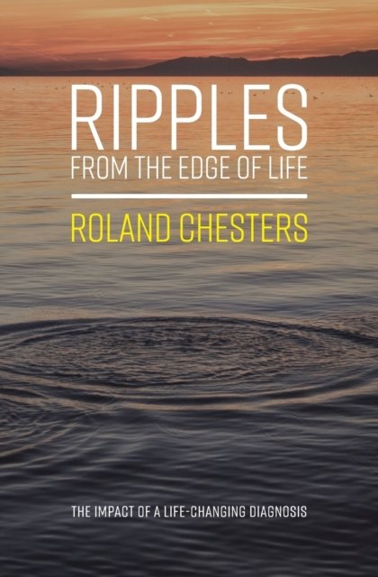 Roland Chesters · Ripples from the Edge of Life (Pocketbok) (2018)