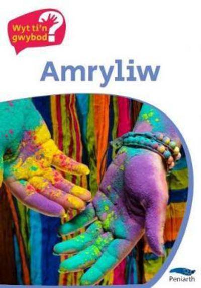 Cover for Bethan Clement · Cyfres Wyt Ti'n Gwybod?: Amryliw (Paperback Book) (2018)